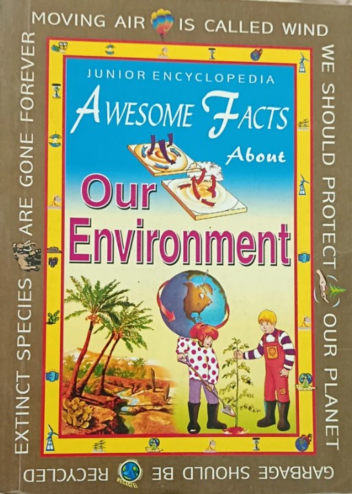Junior Encyclopedia Awesome Facts About Our Environment